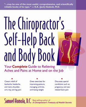 Paperback The Chiropractor's Self-Help Back and Body Book: Your Complete Guide to Relieving Aches and Pains at Home and on the Job Book