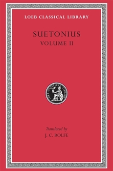 Hardcover Lives of the Caesars, Volume II: The Deified Claudius. Nero. Galba, Otho, Vitellius. Vespasian, Titus, Domitian. Lives of Illustrious Men Book