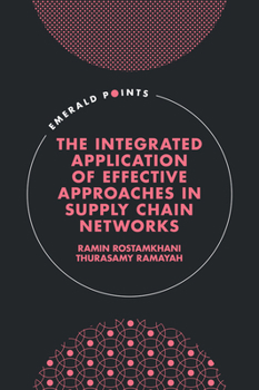 Hardcover The Integrated Application of Effective Approaches in Supply Chain Networks Book