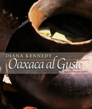 Hardcover Oaxaca Al Gusto: An Infinite Gastronomy Book