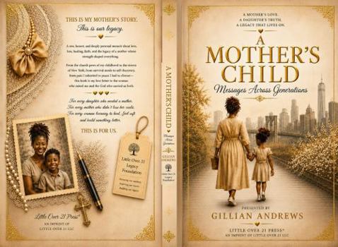 Paperback A Mother’s Child: Messages Across Generations; A FEEL IT™ Signature Work Within the LO21™ Alignment Framework Book