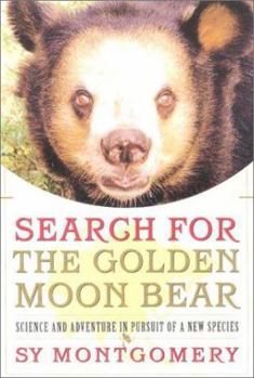 Hardcover Search for the Golden Moon Bear: Science and Adventure in Southeast Asia Book