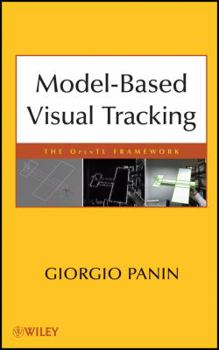 Hardcover Model-based Visual Tracking: The OpenTL Framework Book