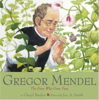 Hardcover Gregor Mendel: The Friar Who Grew Peas Book