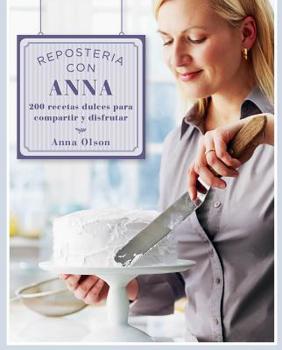 Paperback Reposter?a Con Anna: 200 Recetas Dulces Para Compartir Y Disfrutar [Spanish] Book
