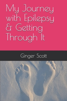Paperback My Journey with Epilepsy & Getting Through It Book