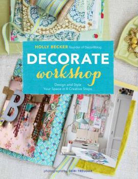 Paperback Decorate Workshop: Design and Style Your Space in 8 Creative Steps Book