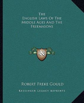 Paperback The English Laws Of The Middle Ages And The Freemasons Book