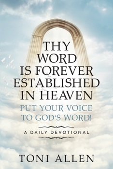 Paperback Thy Word Is Forever Established in Heaven: Put Your Voice to God's Word! A Daily Devotional Book