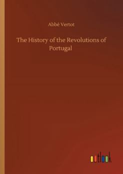 The History of the Revolutions of Portugal