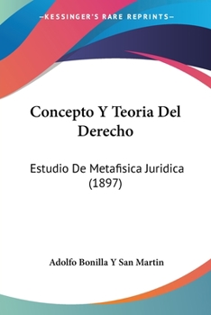 Paperback Concepto Y Teoria Del Derecho: Estudio De Metafisica Juridica (1897) [Spanish] Book