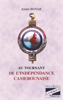 Paperback Au Tournant de l'Independance Camerounaise [French] Book