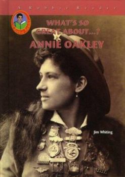 Annie Oakley (What's So Great About...?) - Book  of the What's So Great About...?