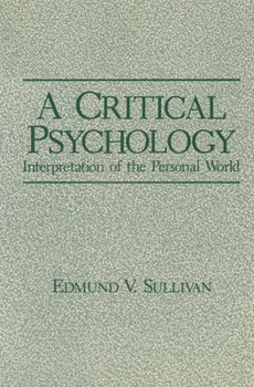 A Critical Psychology: Interpretation of the Personal World (Path in Psychology) - Book  of the PATH in Psychology