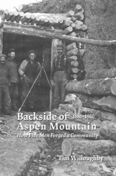 Paperback Backside of Aspen Mountain, 1880-1950 Book