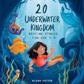 20 Underwater Kingdom Bedtime Stories For Kids Age 3 - 8 (Bedtime Stories for Kids Age 3 to 8 Series 2)