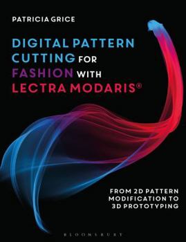 Paperback Digital Pattern Cutting for Fashion with Lectra Modaris(r): From 2D Pattern Modification to 3D Prototyping Book