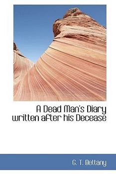 A Dead Man's Diary Written after His Decease