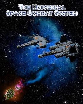 Paperback The Universal Space Combat System: A miniatures-based science fiction combat rule set Book