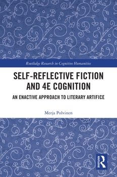 Paperback Self-Reflective Fiction and 4E Cognition: An Enactive Approach to Literary Artifice Book