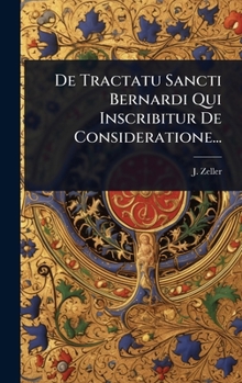 Hardcover De Tractatu Sancti Bernardi Qui Inscribitur De Consideratione... [Latin] Book