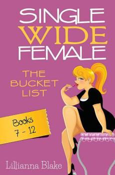 Single Wide Female: The Bucket List - Books 7-12 - Book  of the Single Wide Female: The Bucket List 