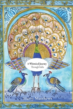 Paperback A Whimsical Journey Through India Book