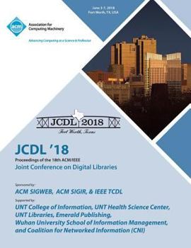 Paperback Jcdl '18: Proceedings of the 18th ACM/IEEE on Joint Conference on Digital Libraries Book
