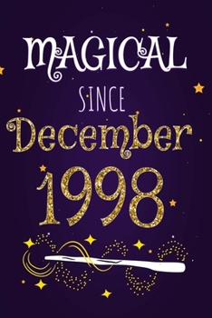 Magical Since December 1998: 120 blank pages of high quality white paper, 6" x 9" cute premium matte cover