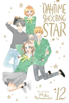 Daytime Shooting Star, Vol. 12 - Book #12 of the  [Hirunaka no Ryuusei]