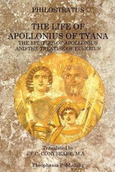 Paperback The Life of Apollonius of Tyana: The Epistles of Apollonius and the Treatise of Eusebius Book
