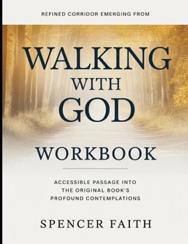 Paperback Refined Corridor Emerging From Walking With God: Accessible Passage Into The Original Book's Profound Contemplations Book