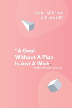 Goals Setting & Planner: Long- And Short-Term Planner Journal w/Motivational Quotes For 53 Weeks. Yearly, Weekly Planner For Setting Goals. Self-Discipline Developer. (6 x 9 Size, 116 Pages, Cream Pap