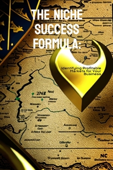 Paperback The Niche Success Formula: Identifying Profitable Markets for Your Business Book