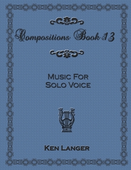 Paperback Compositions Book 13: Music for Solo Voice Book