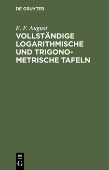 Hardcover Vollständige Logarithmische Und Trigonometrische Tafeln [German] Book