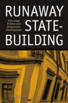 Hardcover Runaway State-Building: Patronage Politics and Democratic Development Book
