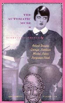 Paperback The Automatic Muse: Surrealist Novels Book