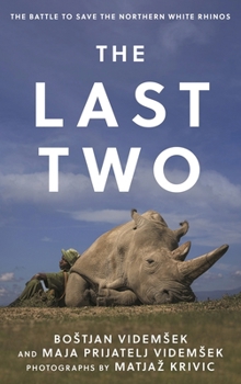 Hardcover Last Two: The Battle to Save the Northern White Rhinos Book