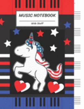 Paperback Music Notebook Wide Staff: Happy Unicorn With America Flag, Star Heart Piano Keyboard/Blank Music Sheet Notebook, Big Staff Paper, Music Manuscri Book