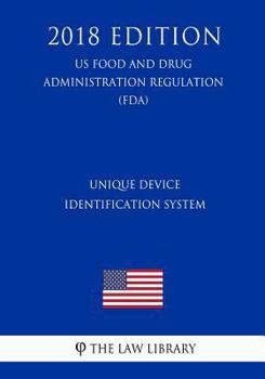 Unique Device Identification System (US Food and Drug Administration Regulation) (FDA)