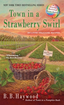 Town in a Strawberry Swirl - Book #5 of the A Candy Holliday Mystery