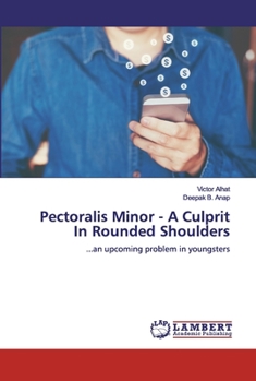 Paperback Pectoralis Minor - A Culprit In Rounded Shoulders Book
