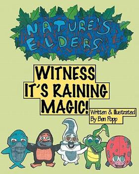 Paperback NATURE'S ELDERS Witness It's Raining Magic! Book