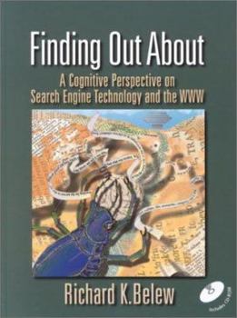 Hardcover Finding Out about: A Cognitive Perspective on Search Engine Technology and the WWW [With Book with CDROM] Book