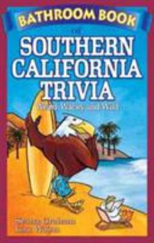 Paperback Bathroom Book of Southern California Trivia: Weird, Wacky and Wild Book