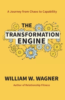 Paperback The Transformation Engine: A Journey from Chaos to Capability Book