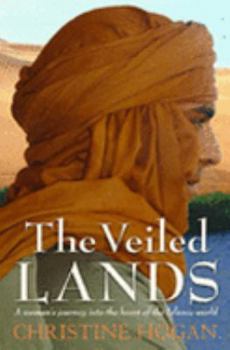 Paperback The Veiled Lands: A Woman's Journey into the Heart of the Islamic World Book