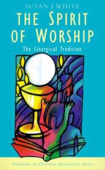 Paperback The Spirit of Worship: The Liturgical Tradition Book