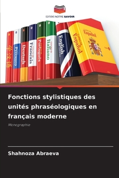 Paperback Fonctions stylistiques des unités phraséologiques en français moderne [French] Book